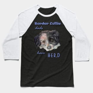 border collie dads have herd Baseball T-Shirt